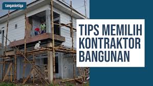 Bagaimana Cara Mengidentifikasi Kontraktor Berkualitas Tinggi?