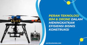 Drone dan Robot dalam Konstruksi: Transformasi Efisiensi bagi Kontraktor